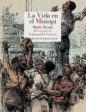 VIDA EN EL MISISIPI, LA | 9788418141454 | TWAIN, MARK | Llibreria La Gralla | Llibreria online de Granollers