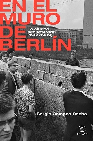 EN EL MURO DE BERLÍN | 9788467062885 | CAMPOS CACHO, SERGIO | Llibreria La Gralla | Llibreria online de Granollers