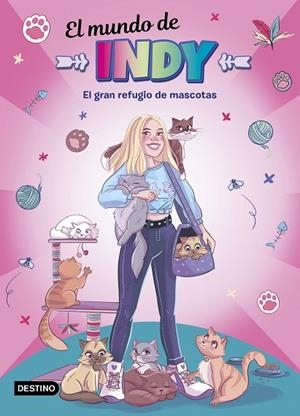 MUNDO DE INDY 3, EL. EL GRAN REFUGIO DE MASCOTAS | 9788408243250 | EL MUNDO DE INDY | Llibreria La Gralla | Librería online de Granollers