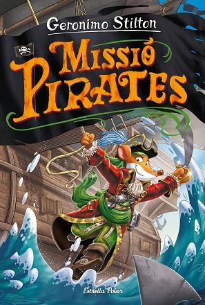 VIATGE EN EL TEMPS 12. MISSIÓ PIRATES | 9788418443640 | STILTON, GERONIMO | Llibreria La Gralla | Llibreria online de Granollers