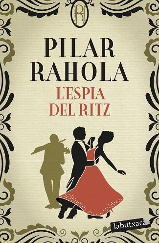 L'ESPIA DEL RITZ | 9788418572371 | RAHOLA, PILAR | Llibreria La Gralla | Llibreria online de Granollers