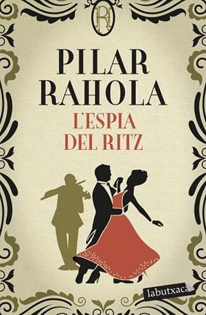 L'ESPIA DEL RITZ | 9788418572371 | RAHOLA, PILAR | Llibreria La Gralla | Librería online de Granollers