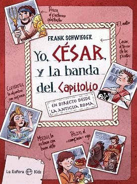 YO, CÉSAR Y LA BANDA DEL CAPITOLIO | 9788413841199 | SCHWIEGER, FRANK | Llibreria La Gralla | Librería online de Granollers