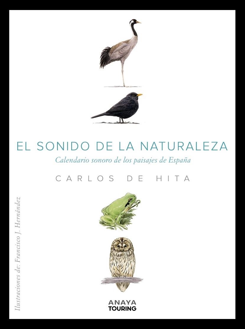 SONIDO DE LA NATURALEZA, EL. CALENDARIO SONORO DE LOS PAISAJES DE ESPAÑA | 9788491584100 | HITA MORENO, CARLOS DE | Llibreria La Gralla | Llibreria online de Granollers