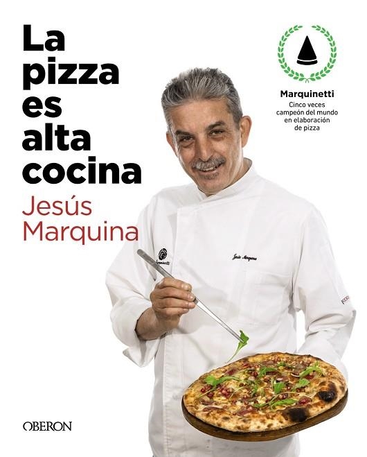 PIZZA ES ALTA COCINA, LA - EDICIÓN ACTUALIZADA | 9788441543874 | MARQUINA CEPEDA, JESÚS | Llibreria La Gralla | Librería online de Granollers