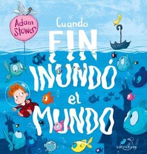CUANDO FIN INUNDÓ EL MUNDO | 9788467946277 | ADAM STOWER | Llibreria La Gralla | Librería online de Granollers