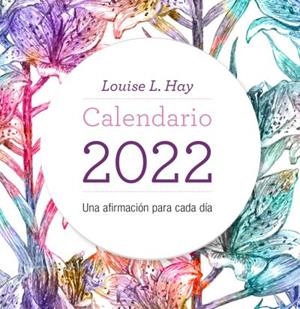 CALENDARIO LOUISE HAY 2022 | 9788416344574 | HAY, LOUISE | Llibreria La Gralla | Librería online de Granollers