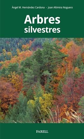 ARBRES SILVESTRES | 9788417116408 | HERNÁNDEZ CARDONA, ÀNGEL M. ; ALTIMIRA NOGUERO, JOAN | Llibreria La Gralla | Llibreria online de Granollers