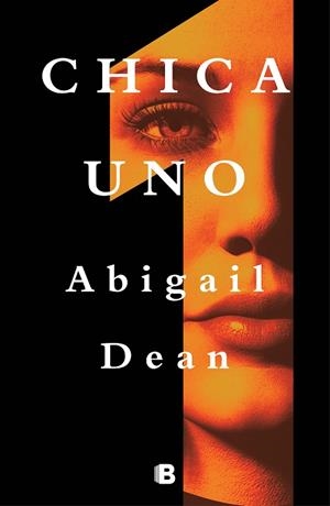 CHICA UNO | 9788466669887 | DEAN, ABIGAIL | Llibreria La Gralla | Librería online de Granollers