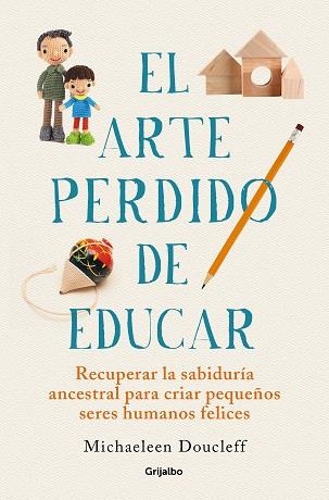 ARTE PERDIDO DE EDUCAR, EL  | 9788425360534 | DOUCLEFF, MICHAELEEN | Llibreria La Gralla | Llibreria online de Granollers