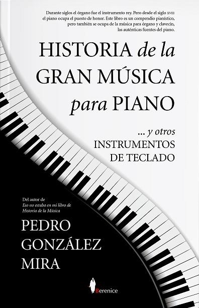 HISTORIA DE LA GRAN MÚSICA PARA PIANO | 9788418709562 | GONZÁLEZ MIRA, PEDRO  | Llibreria La Gralla | Llibreria online de Granollers