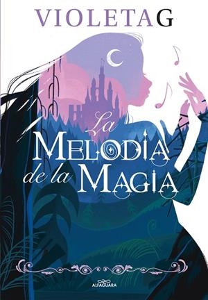 MELODÍA DE LA MAGIA, LA  | 9788420458625 | GAMER, VIOLETA | Llibreria La Gralla | Librería online de Granollers