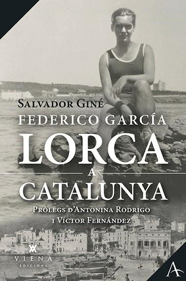 FEDERICO GARCÍA LORCA A CATALUNYA | 9788417998950 | GINÉ, SALVADOR | Llibreria La Gralla | Llibreria online de Granollers