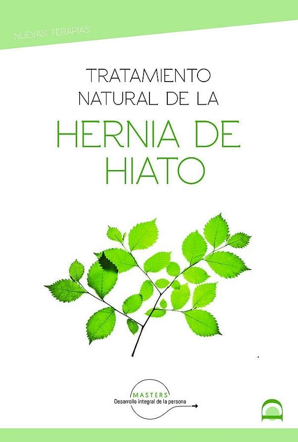 TRATAMIENTO NATURAL DE LA HERNIA DE HIATO | 9788498275223 | MASTERS DESARROLLO INTEGRAL DE LA PERSONA / PÉREZ AGUSTÍ, ADOLFO | Llibreria La Gralla | Librería online de Granollers