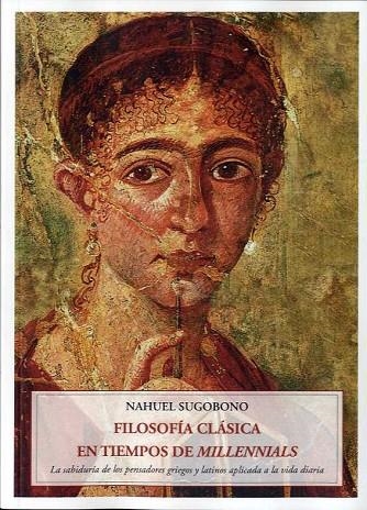 FILOSOFÍA CLÁSICA EN TIEMPOS DE MILLENNIALS | 9788497163170 | SUGOBONO, NAHUEL | Llibreria La Gralla | Librería online de Granollers