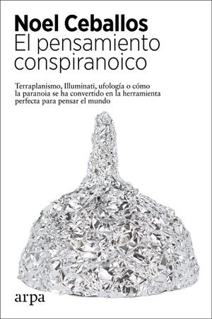 PENSAMIENTO CONSPIRANOICO, EL | 9788417623944 | CEBALLOS, NOEL | Llibreria La Gralla | Librería online de Granollers