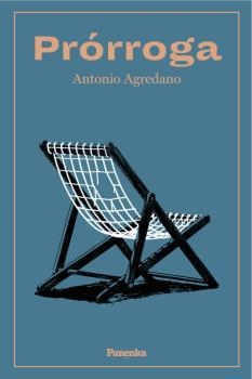 PRÓRROGA | 9788412073584 | AGREDANO, ANTONIO | Llibreria La Gralla | Librería online de Granollers