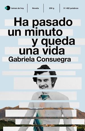 HA PASADO UN MINUTO Y QUEDA UNA VIDA | 9788499988689 | CONSUEGRA, GABRIELA | Llibreria La Gralla | Librería online de Granollers