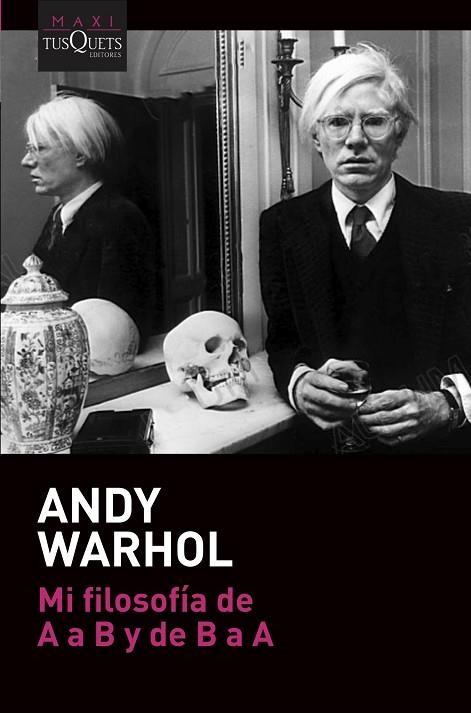 MI FILOSOFÍA DE A A B Y DE B A A (BOLSILLO) | 9788490669785 | WARHOL, ANDY | Llibreria La Gralla | Llibreria online de Granollers