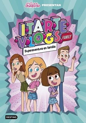 ITARTE VLOGS FAMILY 1.SUPERAVENTURA EN FAMILIA | 9788408243915 | ITARTE | Llibreria La Gralla | Librería online de Granollers