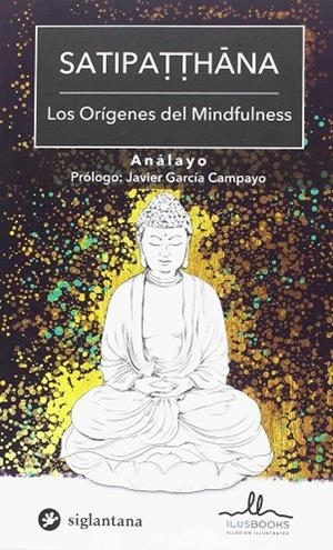 SATIPATTHANA. LOS ORÍGENES DEL MINDFULNESS | 9788416574698 | AA.VV. | Llibreria La Gralla | Llibreria online de Granollers