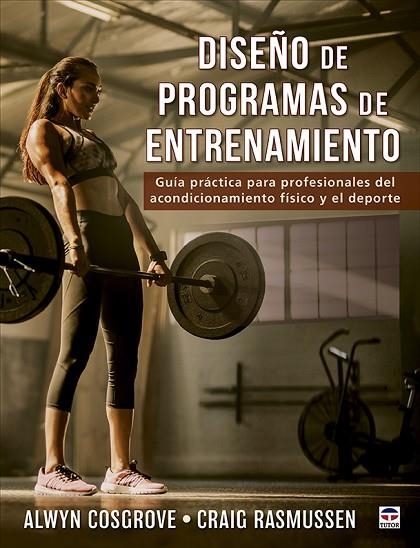 DISEÑO DE PROGRAMAS DE ENTRENAMIENTO | 9788418655036 | COSGROVE, ALWYN; RASMUSSEN, CRAIG | Llibreria La Gralla | Llibreria online de Granollers