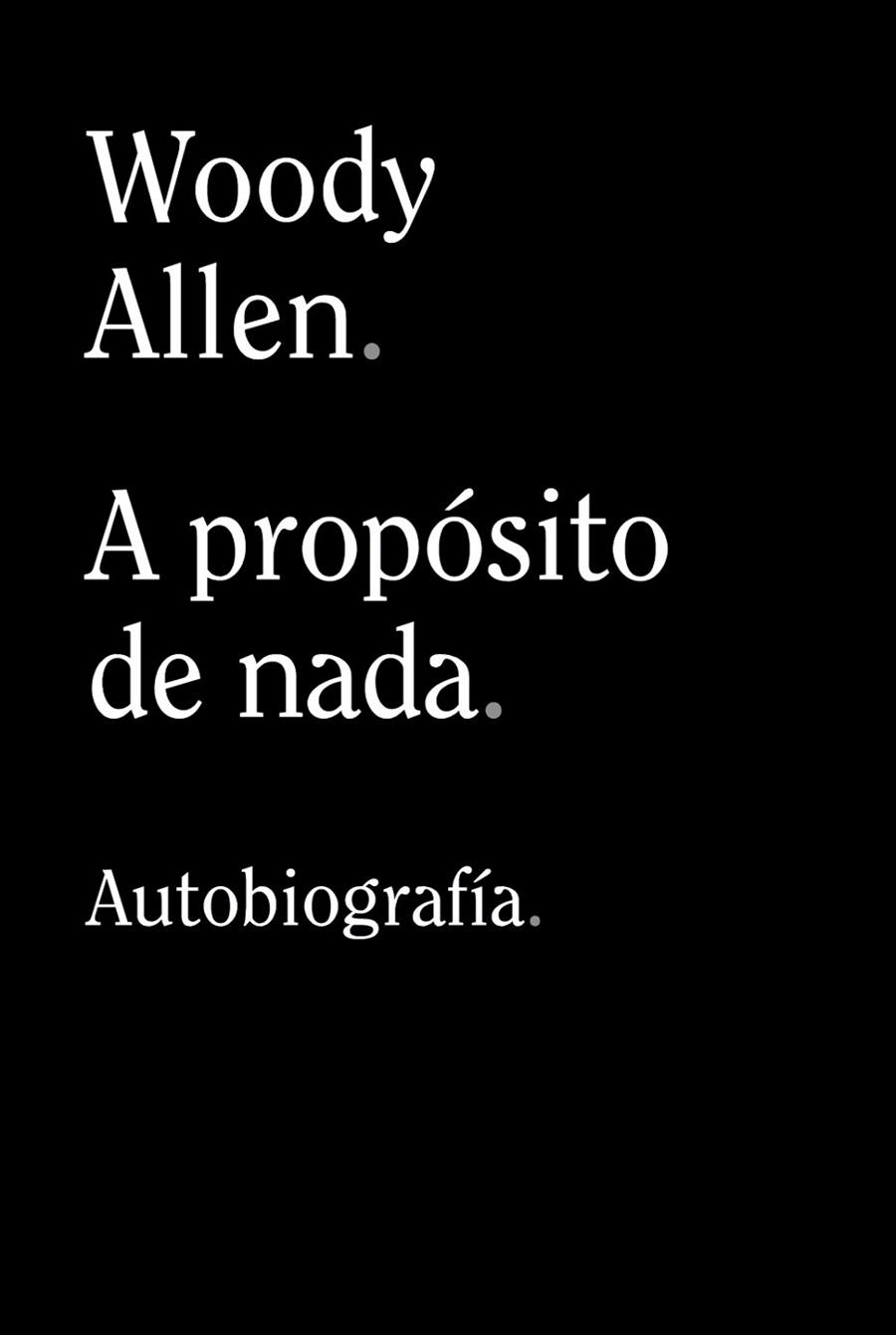 A PROPÓSITO DE NADA (BOLSILLO) | 9788413624198 | ALLEN, WOODY | Llibreria La Gralla | Llibreria online de Granollers