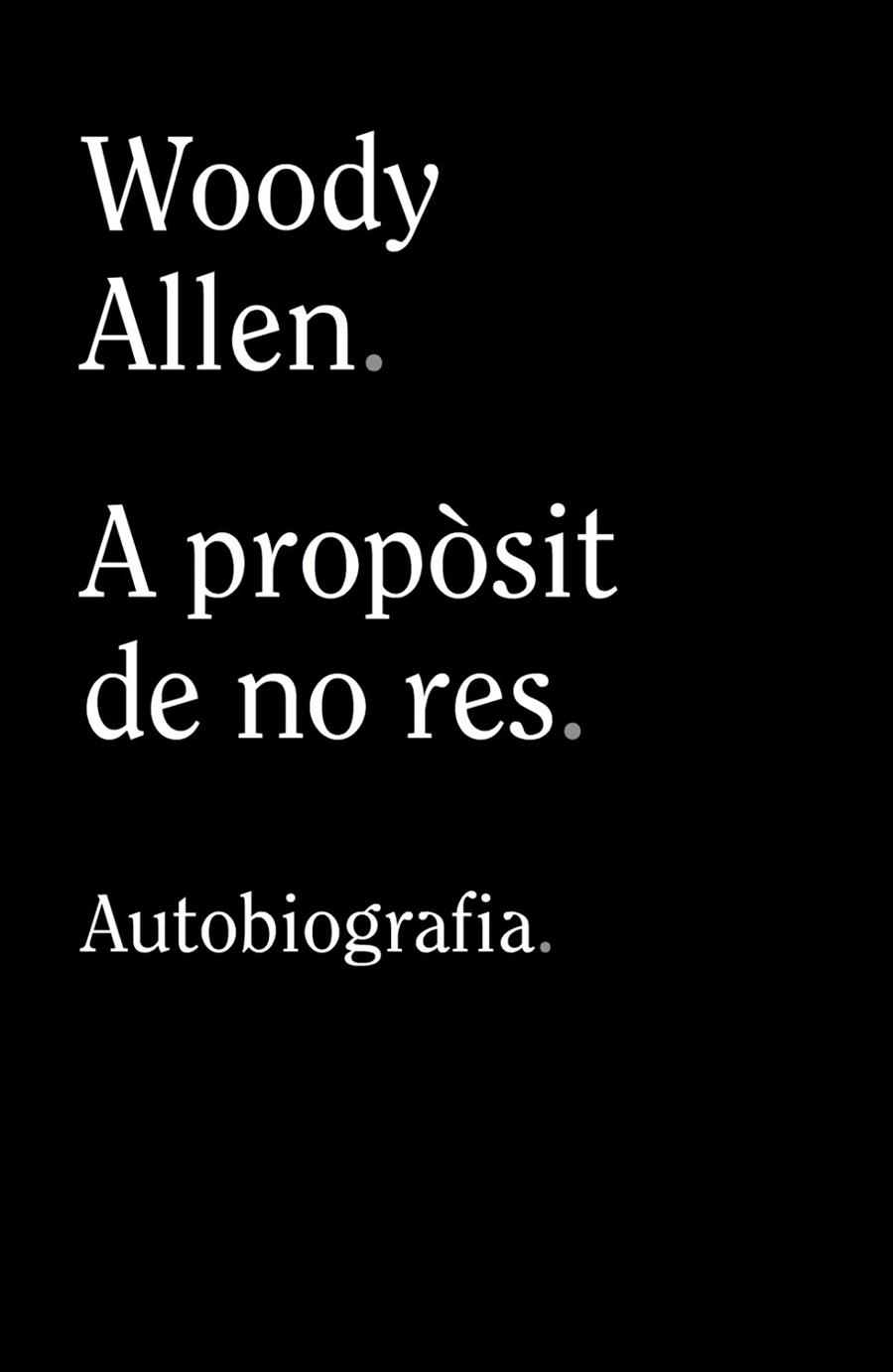 A PROPÒSIT DE NO RES (BOLSILLO) | 9788413624280 | ALLEN, WOODY | Llibreria La Gralla | Llibreria online de Granollers