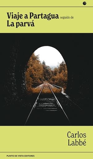 VIAJE A PARTAGUA SEGUIDO DE LA PARVÁ | 9788418322464 | LABBÉ, CARLOS | Llibreria La Gralla | Llibreria online de Granollers