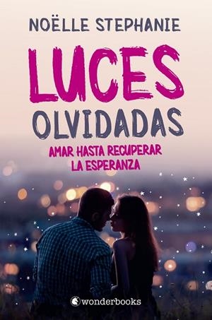 LUCES OLVIDADAS | 9788418509087 | STEPHANIE, NOËLLE | Llibreria La Gralla | Librería online de Granollers
