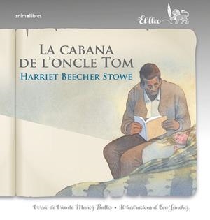 CABANYA DE L'ONCLE TOM, LA | 9788418592140 | STOWE, HARRIET BEECHER | Llibreria La Gralla | Librería online de Granollers