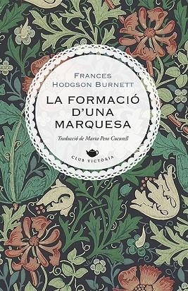 FORMACIÓ D'UNA MARQUESA, LA | 9788417998622 | BURNETT, FRANCES HODGSON | Llibreria La Gralla | Llibreria online de Granollers