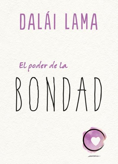 PODER DE LA BONDAD, EL | 9788417694098 | LAMA, DALAI | Llibreria La Gralla | Llibreria online de Granollers