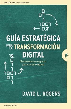 GUÍA ESTRATÉGICA PARA LA TRANSFORMACIÓN DIGITAL | 9788416997442 | ROGERS, DAVID L. | Llibreria La Gralla | Llibreria online de Granollers