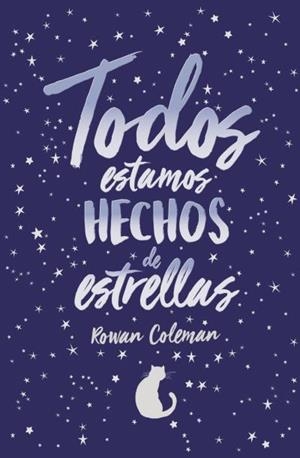 TODOS ESTAMOS HECHOS DE ESTRELLAS | 9788416622726 | COLEMAN, ROWAN | Llibreria La Gralla | Librería online de Granollers