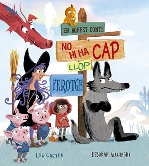 EN AQUEST CONTE NO HI HA CAP LLOP FEROTGE | 9788491454519 | CARTER, LOU | Llibreria La Gralla | Llibreria online de Granollers