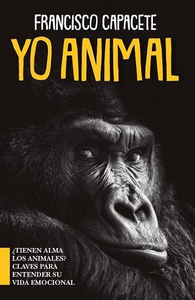 YO, ANIMAL | 9788417057572 | CAPACETE GONZÁLEZ, FRANCISCO | Llibreria La Gralla | Llibreria online de Granollers