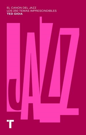 CANON DEL JAZZ, EL | 9788418428869 | GIOIA, TED | Llibreria La Gralla | Llibreria online de Granollers
