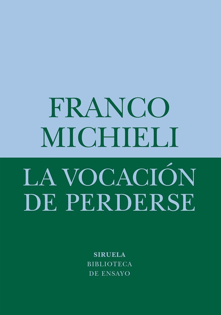 VOCACIÓN DE PERDERSE, LA  | 9788418708541 | MICHIELI, FRANCO | Llibreria La Gralla | Llibreria online de Granollers