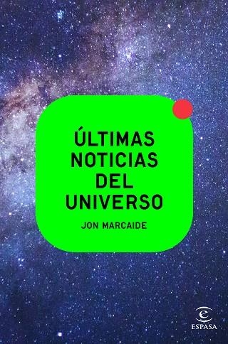 ÚLTIMAS NOTICIAS DEL UNIVERSO | 9788467062540 | MARCAIDE, JON | Llibreria La Gralla | Llibreria online de Granollers