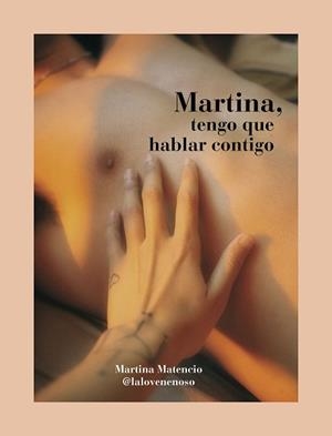 MARTINA, TENGO QUE HABLAR CONTIGO | 9788418260766 | MARTINA MATENCIO (@LALOVENENOSO) | Llibreria La Gralla | Librería online de Granollers