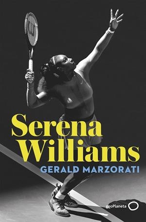 SERENA WILLIAMS | 9788408243212 | MARZORATI, GERALD | Llibreria La Gralla | Llibreria online de Granollers