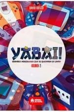 YABAI! 02 GRANDES VIDEOJUEGOS QUE SE QUEDARON EN JAPÓN | 9788417649784 | BOSCA, DAVID | Llibreria La Gralla | Librería online de Granollers
