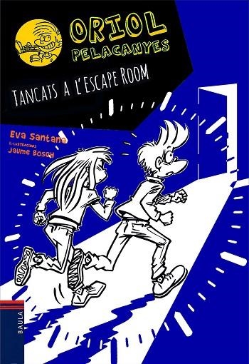 ORIOL PELACANYES 15. TANCATS A L'ESCAPE ROOM | 9788447943159 | SANTANA, EVA | Llibreria La Gralla | Librería online de Granollers