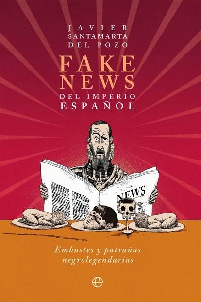 FAKE NEWS DEL IMPERIO ESPAÑOL | 9788413841229 | SANTAMARTA DEL POZO, JAVIER | Llibreria La Gralla | Llibreria online de Granollers