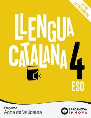 AGNA DE VALLDAURA 4 ESO. LLENGUA CATALANA | 9788448951580 | ROSELL, JOSEP/HOMS, LLUÍS/RICO, AGUSTINA | Llibreria La Gralla | Llibreria online de Granollers