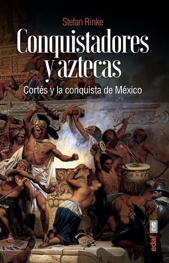 CONQUISTADORES Y AZTECAS | 9788441440760 | RINKE, STEFAN | Llibreria La Gralla | Llibreria online de Granollers