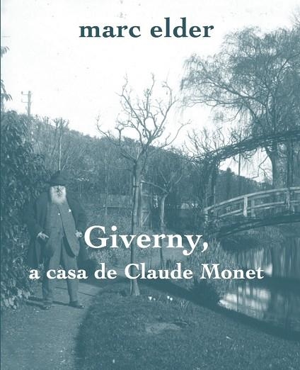 GIVERNY, A CASA DE CLAUDE MONET | 9788412281484 | ELDER MARC | Llibreria La Gralla | Llibreria online de Granollers