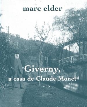 GIVERNY, A CASA DE CLAUDE MONET | 9788412281484 | ELDER MARC | Llibreria La Gralla | Librería online de Granollers