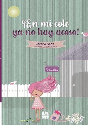 EN MI COLE YA NO HAY ACOSO! | 9788418649448 | SANZ LORENA | Llibreria La Gralla | Librería online de Granollers